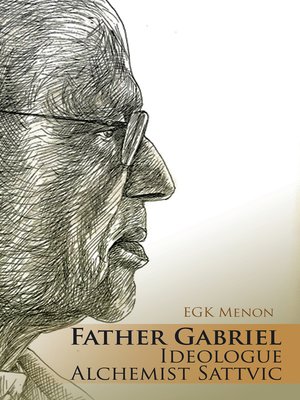 cover image of Father Gabriel    Ideologue   Alchemist     Sattvic
